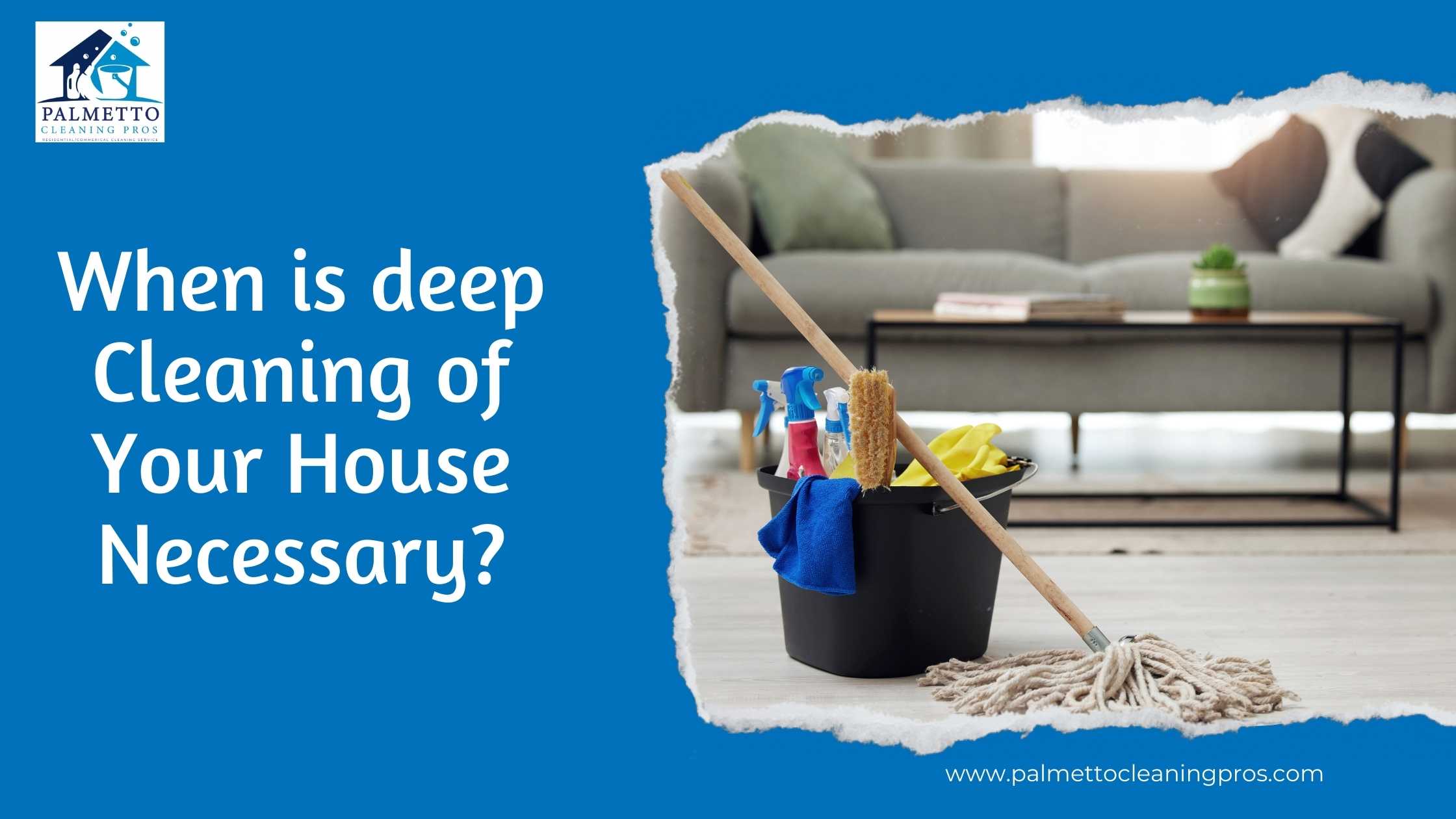 When is deep Cleaning of Your House Necessary